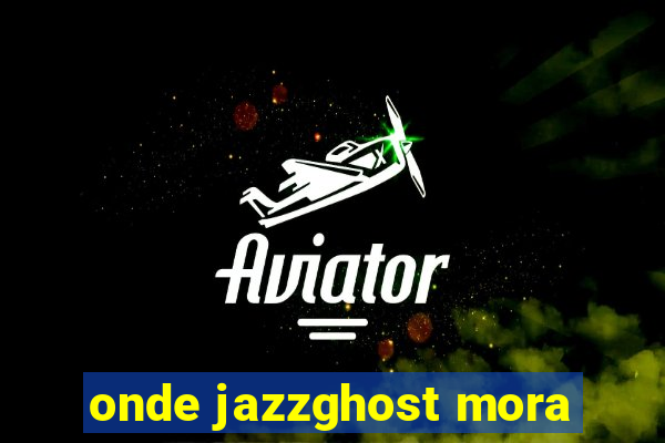 onde jazzghost mora